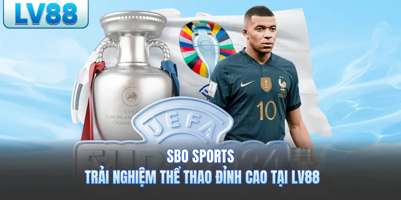 Sbo Sports - Trải Nghiệm Thể Thao Đỉnh Cao Tại LV88